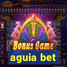 aguia bet